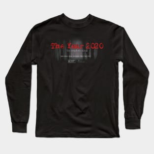 The Year 2020. By Stephen King Long Sleeve T-Shirt